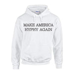 MAKE AMERICA HYPHY AGAIN HOODIE (WHITE)