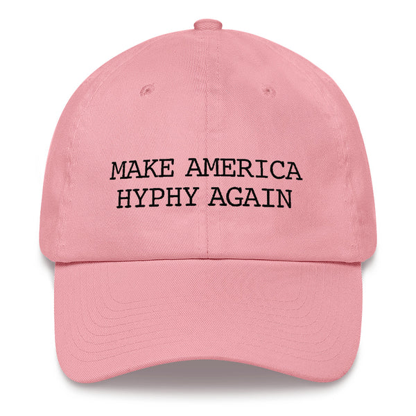 MAKE AMERICA HYPHY AGAIN DAD HAT (PINK)