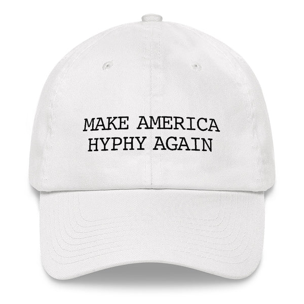 MAKE AMERICA HYPHY AGAIN DAD HAT (WHITE)